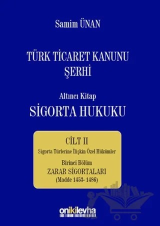 Türk Ticaret Kanunu Şerhi - Altıncı Kitap Sigorta Hukuku Cilt 2 – Samim Ünan – On İki Levha Yayınları kitap kapağı