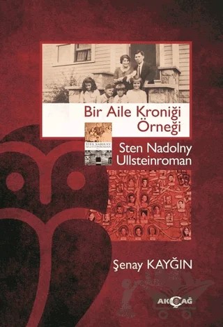 Bir Aile Kroniği Örneği - Sten Nadolny Ullsteinroman – Şenay Kayğın – Akçağ Yayınları kitap kapağı