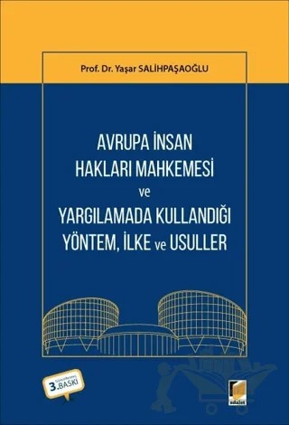 Avrupa İnsan Hakları Mahkemesi ve Yargılamada Kullandığı Yöntem İlke, ve Usuller – Yaşar Salihpaşaoğlu – Adalet Yayınevi kitap kapağı