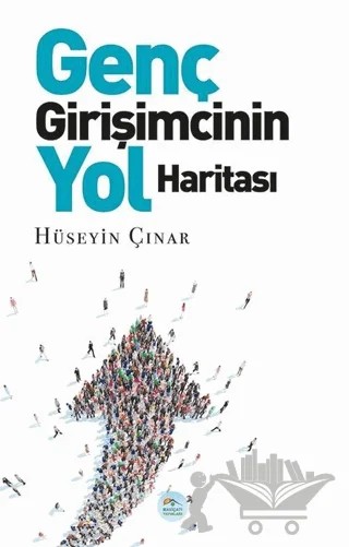 Genç Girişimcinin Yol Haritası – Hüseyin Çınar – Maviçatı Yayınları kitap kapağı