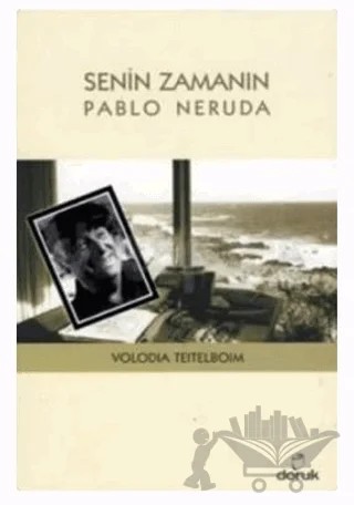 Senin Zamanın Pablo Neruda – Volodia Teitelboim – Doruk Yayınları kitap kapağı