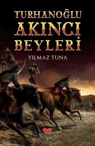 Turhanoğlu Akıncı Beyleri – Yılmaz Tuna – Efsus Yayınları kitap kapağı