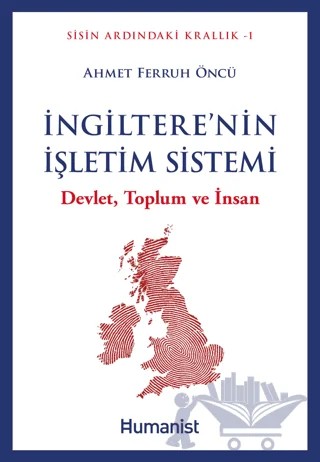 İngiltere'nin İşletim Sistemi – Ahmet Ferruh Öncü – Hümanist Kitap Yayıncılık kitap kapağı