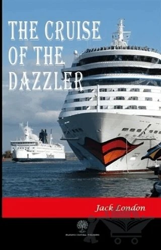 The Cruise Of The Dazzler – Jack London – Platanus Publishing kitap kapağı