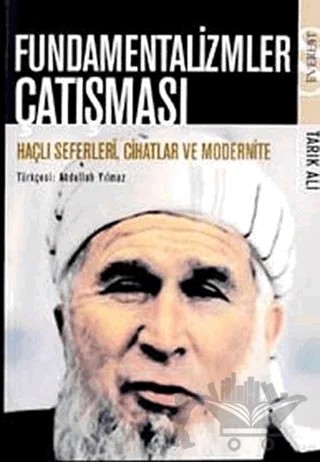 Fundamentalizmler Çatışması Haçlı Seferleri, Cihatlar ve Modernite – Tarık Ali – Everest Yayınları kitap kapağı