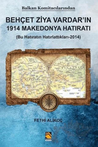 Balkan Komitacılarından Behçet Ziya Vardar'ın 1914 Makedonya Hatıratı – Fethi Alikoç – Buhara Yayınları kitap kapağı