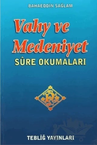 Vahy ve Medeniyet – Bahaeddin Sağlam – Tebliğ Yayınları kitap kapağı