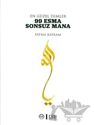 En Güzel İsimler 99 Esma Sonsuz Mana – Fatma Bayram – Diyanet İşleri Başkanlığı kitap kapağı