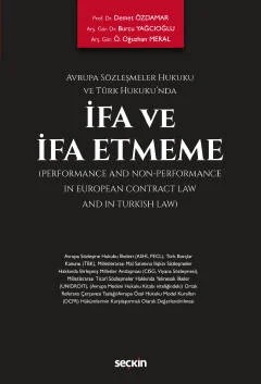Avrupa Sözleşmeler Hukuku ve Türk Hukuku'ndaİfa ve İfa Etmeme – Demet Özdamar, Burcu Yağcıoğlu, Ömer Oğuzhan Meral – Seçkin Yayıncılık kitap kapağı