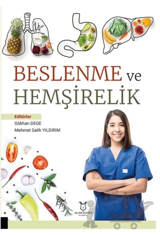 Beslenme ve Hemşirelik – Mehmet Salih Yıldırım, Gökhan Dege – Akademisyen Kitabevi kitap kapağı
