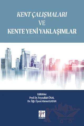 Kent Çalışmaları ve Kente Yeni Yaklaşımlar – Kolektif – Gazi Kitabevi kitap kapağı