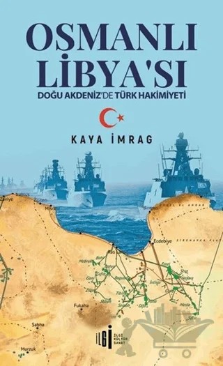 Osmanlı Libya'sı – Kaya İmrag – İlgi Kültür Sanat Yayınları kitap kapağı
