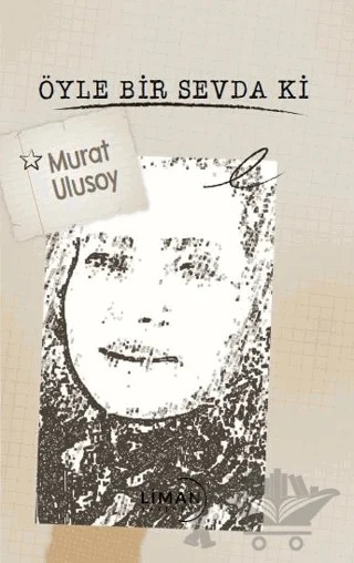 Öyle Bir Sevda Ki – Murat Ulusoy – Liman Yayınevi kitap kapağı