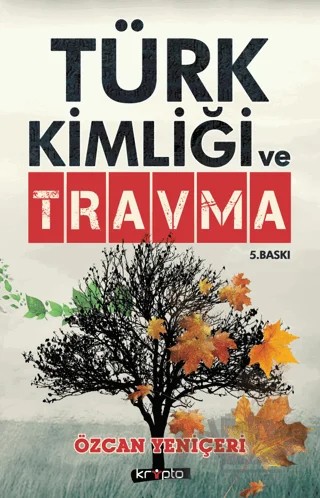Türk Kimliği ve Travma – Özcan Yeniçeri – Kripto Basım Yayın kitap kapağı