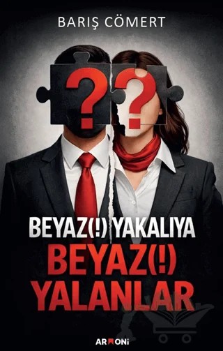 Beyaz Yakalılara Beyaz Yalanlar – Barış Cömert – Armoni Yayıncılık kitap kapağı