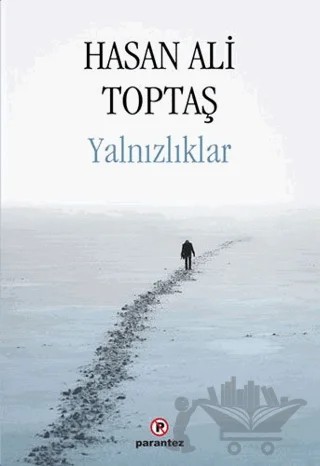 Yalnızlıklar – Hasan Ali Toptaş – Parantez Yayınları kitap kapağı