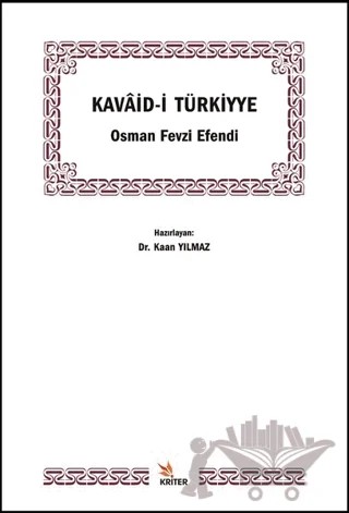 Kavaid-i Türkiyye – Osman Fevzi Efendi – Kriter Yayınları kitap kapağı