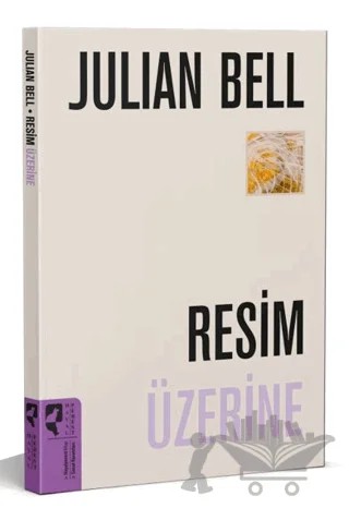 Resim Üzerine – Julian Bell – HayalPerest Kitap kitap kapağı