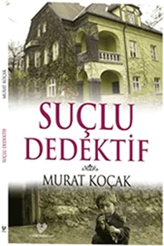 Suçlu Dedektif – Murat Koçak – Çağrı Yayınları kitap kapağı