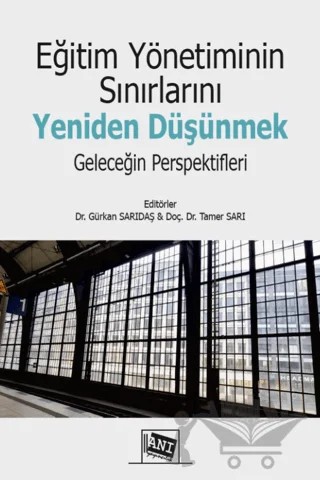 Eğitim Yönetiminin Sınırlarını Yeniden Düşünmek: Geleceğin Perspektifleri – Kolektif – Anı Yayıncılık kitap kapağı