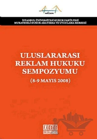 Uluslararası Reklam Hukuku Sempozyumu – İstanbul Üniversitesi Hukuk Fakültesi – On İki Levha Yayınları kitap kapağı