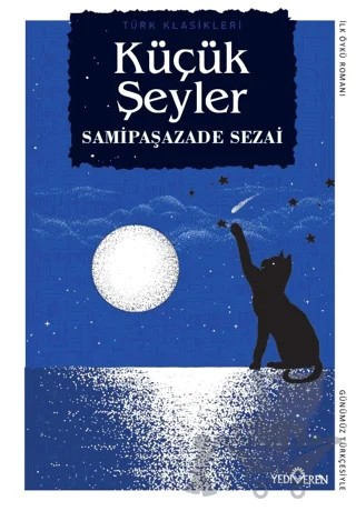 Küçük Şeyler – Sâmipaşazâde Sezâi – Yediveren Yayınları kitap kapağı