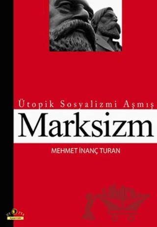 Ütopik Sosyalizmi Aşmış Marksizm – Mehmet İnanç Turan – Ütopya Yayınevi kitap kapağı