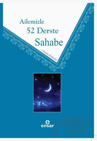 Ailemizle 52 Derste Sahabe – Gümüş Kalemler – Ensar Neşriyat kitap kapağı