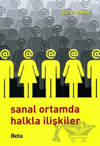 Sanal Ortamda Halkla İlişkiler – İdil Sayımer – Beta Yayınevi kitap kapağı