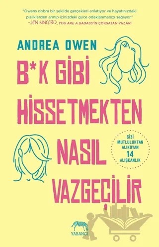 B*k Gibi Hissetmekten Nasıl Vazgeçilir? – Andrea Owen – Yabancı Yayınları kitap kapağı