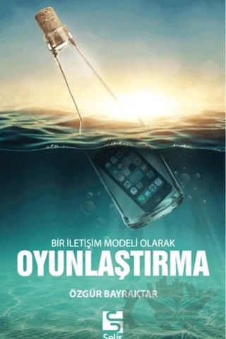 Bir İletişim Modeli Olarak Oyunlaştırma – Özgür Bayraktar – Selis Kitaplar kitap kapağı