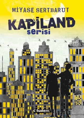 Kapiland Serisi (4 kitap) – Miyase Sertbarut – Tudem Yayınları kitap kapağı