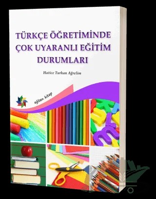 Türkçe Öğretiminde Çok Uyaranlı Eğitim Durumları – Hatice Turhan Ağrelim – Eğiten Kitap kitap kapağı