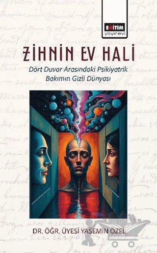 Zihnin Ev Hali – Yasemin Özel – Eğitim Yayınevi - Bilimsel Eserler kitap kapağı