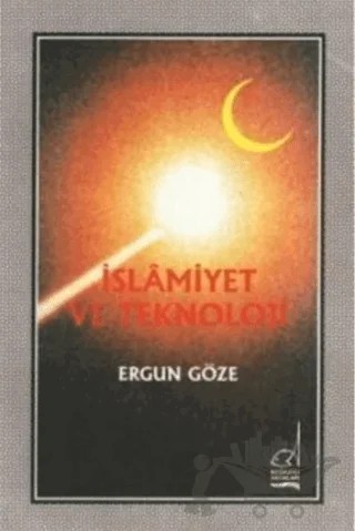İslamiyet Ve Teknoloji – Ergun Göze – Boğaziçi Yayınları kitap kapağı