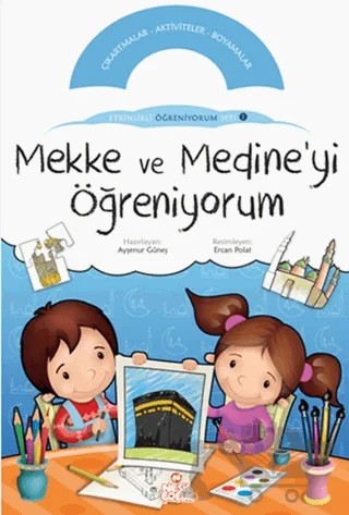 Mekke ve Medine’yi Öğreniyorum – Kolektif – Nesil Çocuk Yayınları kitap kapağı