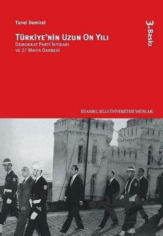 Türkiye’nin Uzun On Yılı – Tanel Demirel – İstanbul Bilgi Üniversitesi Yayınları kitap kapağı