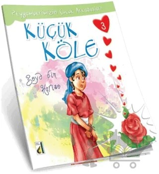 Küçük Köle Zeyd Bin Harise - Peygamberimizin Küçük Sahabeleri 3 – Nehir Aydın Gökduman – Genç Damla Yayınevi kitap kapağı
