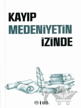 Kayıp Medeniyetin İzinde – Elif Arslan – Diyanet İşleri Başkanlığı kitap kapağı