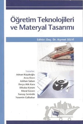 Öğretim Teknolojileri ve Materyal Tasarımı – Adnan Küçükoğlu, Arzu Özen, Aslıhan Saban, Derya Atik Kara, Dilruba Kürüm, Meral Güven, Tuncay Sevindik, Yasemin Gülbahar – Anı Yayıncılık kitap kapağı