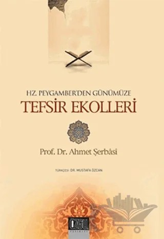 Hz. Peygamber'den Günümüze Tefsir Ekolleri – Ahmet Şerbasi – Özgü Yayıncılık kitap kapağı