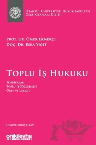 Toplu İş Hukuku – Ömer Ekmekçi, Esra Yiğit – On İki Levha Yayınları kitap kapağı