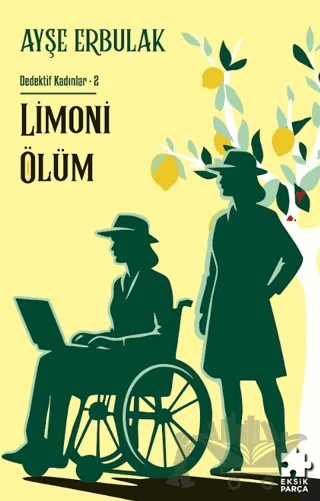 Limoni Ölüm – Ayşe Erbulak – Eksik Parça Yayınları kitap kapağı