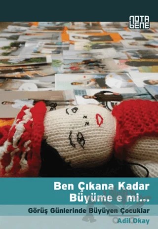 Ben Çıkana Kadar Büyüme e mi... – Adil Okay – Nota Bene Yayınları kitap kapağı