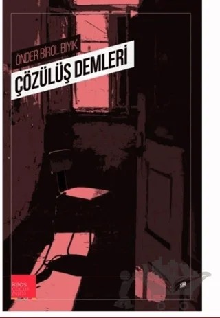 Çözülüş Demleri – Önder Birol Bıyık – Kaos Çocuk Parkı Yayınları kitap kapağı
