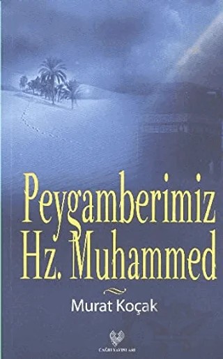 Peygamberimiz Hz. Muhammed – Murat Koçak – Çağrı Yayınları kitap kapağı