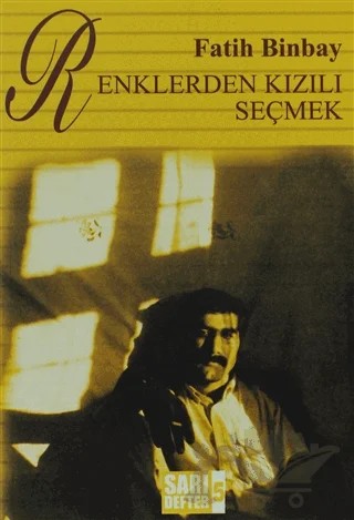 Sarı Defter 5 : Renklerden Kızılı Seçmek – Fatih Binbay – Tüstav İktisadi İşletmesi kitap kapağı