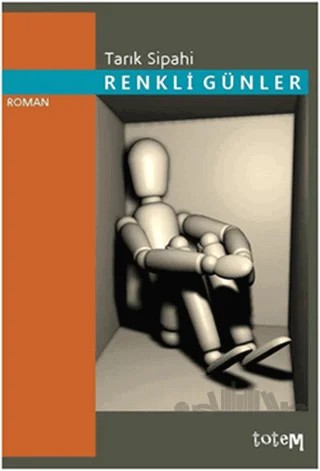 Renkli Günler – Tarık Sipahi – Totem Yayıncılık kitap kapağı