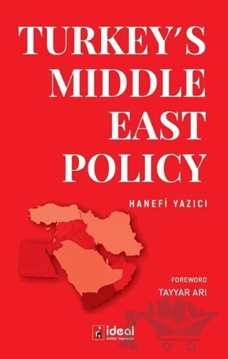 Turkey’s Middle East Policy – Hanefi Yazıcı – İdeal Kültür Yayıncılık kitap kapağı