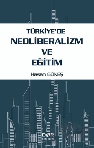 Türkiye'de Neoliberalizm ve Eğitim – Hasan Güneş – Der Yayınları kitap kapağı